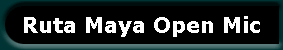 Ruta Maya Open Mic